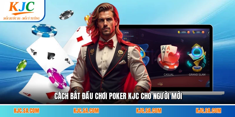 Cách bắt đầu chơi poker KJC cho người mới