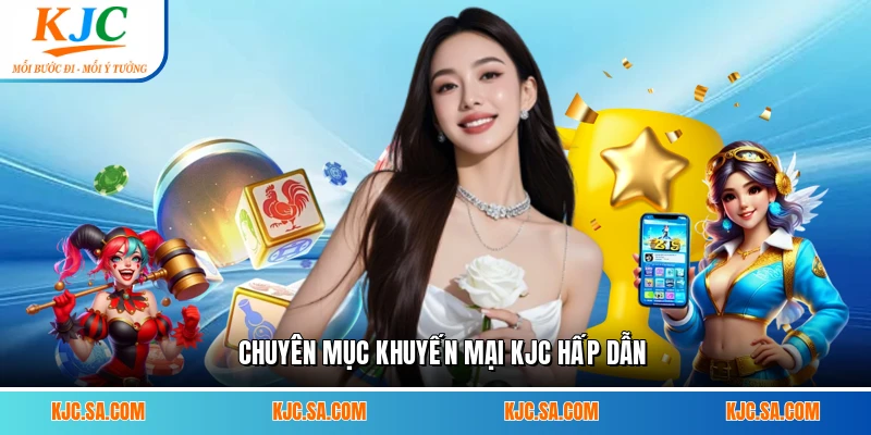 Chuyên mục khuyến mại KJC hấp dẫn